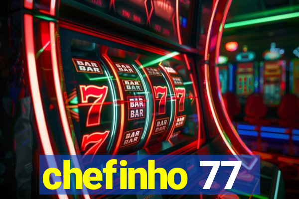 chefinho 77